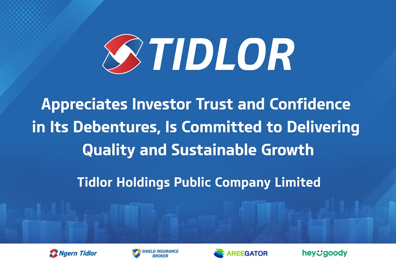 TIDLOR Appreciates Investors for Strong Support as 3.5 Billion Baht Debenture Issuance Over 2 Times Subscribed, Reinforcing Confidence Following Organizational Restructuring